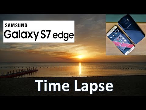 Time lapse | Time Lapse Video | Samsung Galaxy S7 Edge Camera