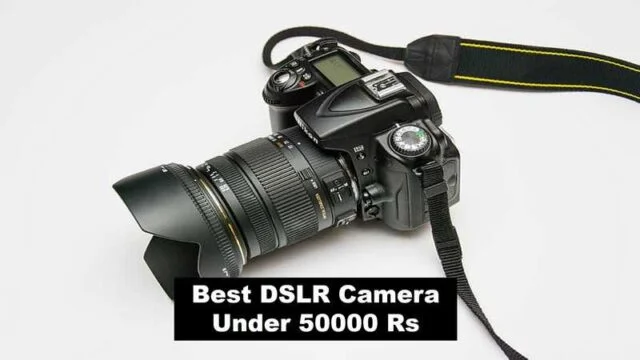 Best DSLR Camera Under 50000